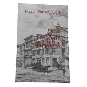 A Little Charlotte Scrapbook by Mary Norton Kratt 1990, Signed, Trade Paperback